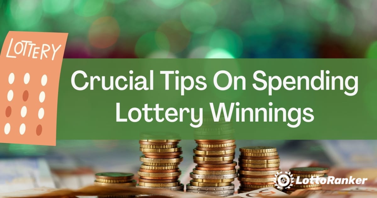 Tips On Spending Lottery Winnings