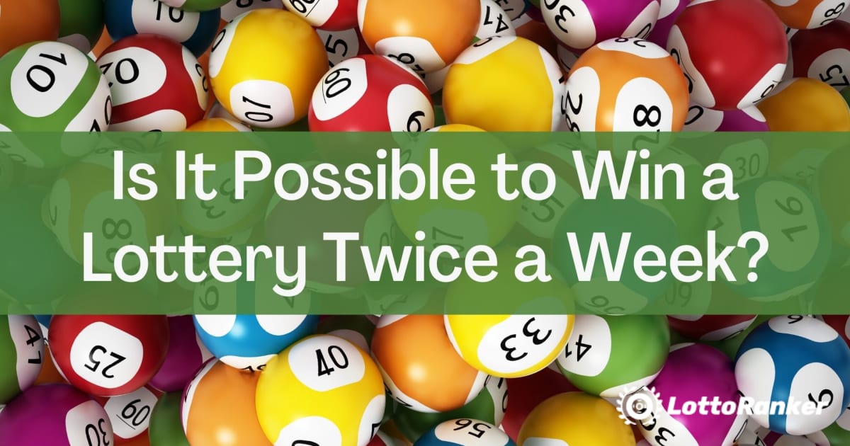Is It Possible to Win a Lottery Twice a Week?